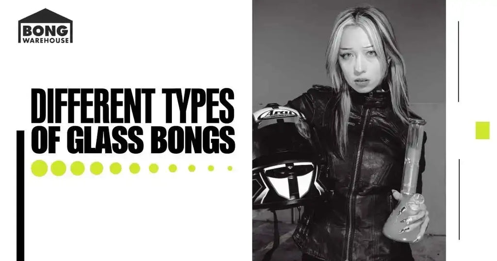Different Types of Glass Bongs