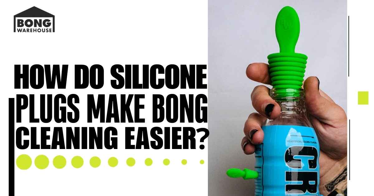 Silicone Plugs Make Bong Cleaning Easier