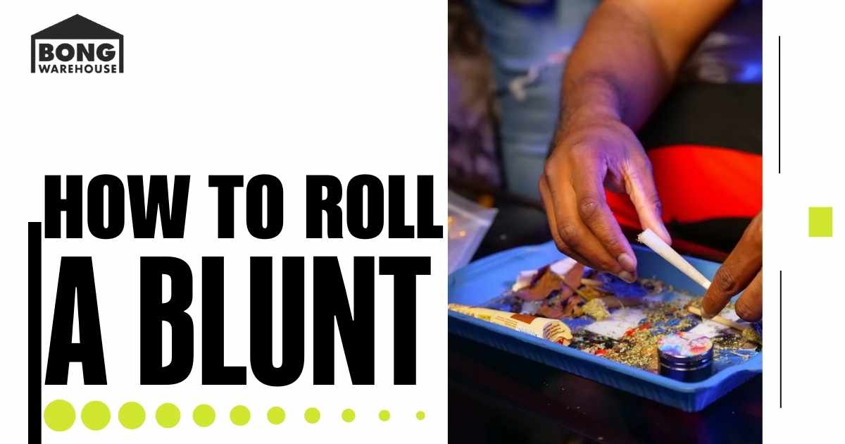 how to perfectly roll a blunt