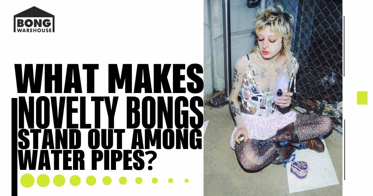 Novelty Bongs Stand Out Among Water Pipes